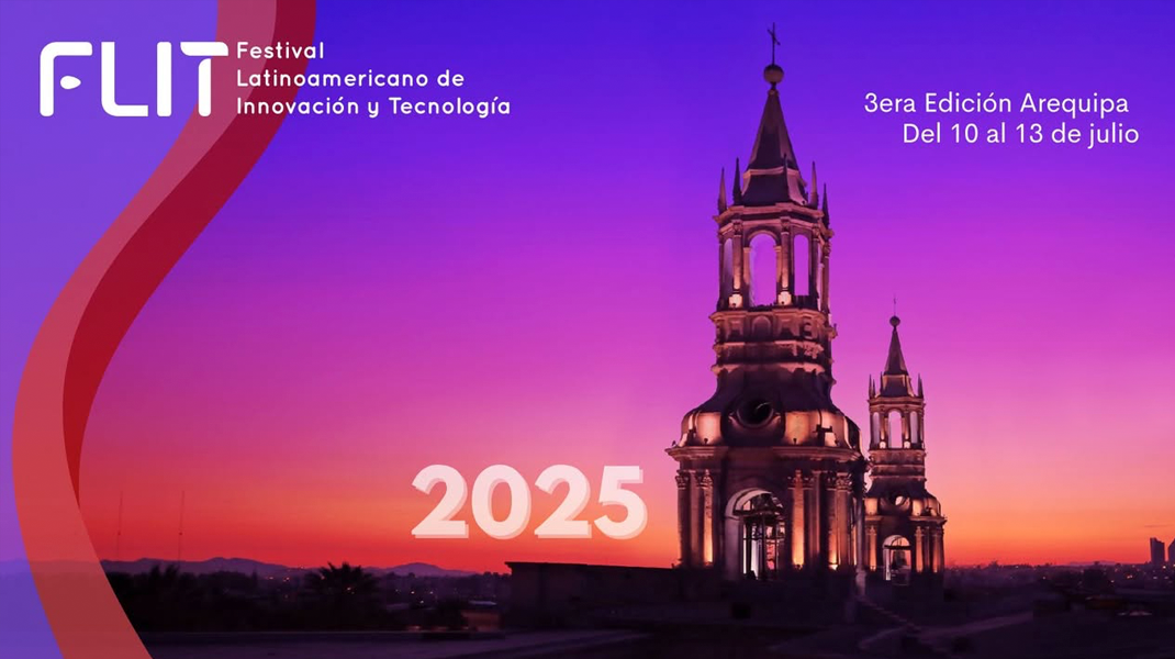 FLIT Arequipa 2025: Innovación y tecnología para el desarrollo del país